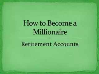 How to Become a Millionaire