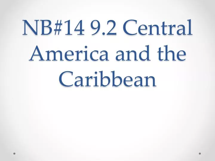 nb 14 9 2 central america and the caribbean
