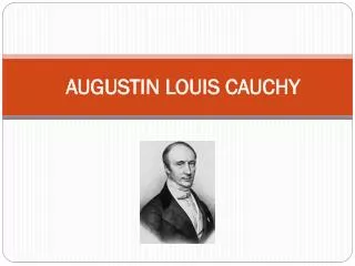 AUGUSTIN LOUIS CAUCHY