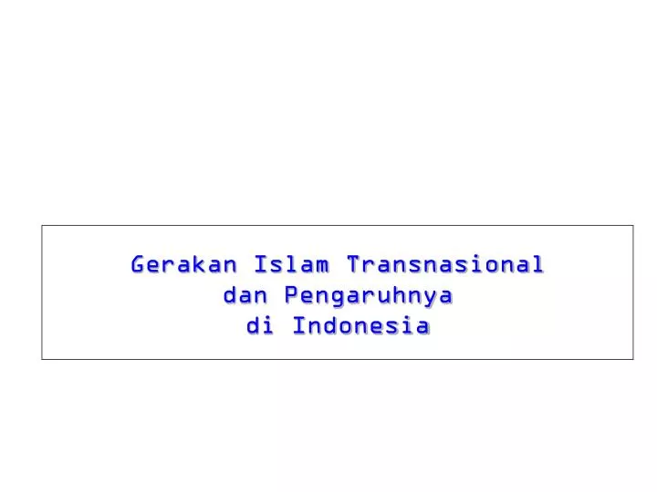 gerakan islam transnasional dan pengaruhnya di indonesia