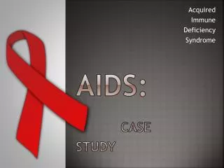 AIDS: Case Study