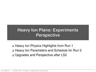 Heavy Ion Plans: Experiments Perspective