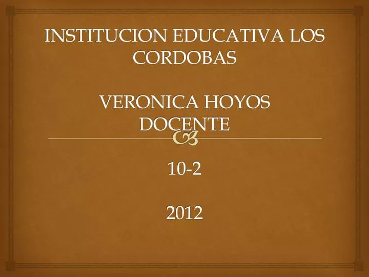 institucion educativa los cordobas veronica hoyos docente 10 2 2012