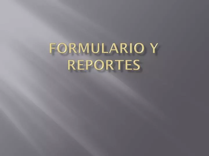 formulario y reportes