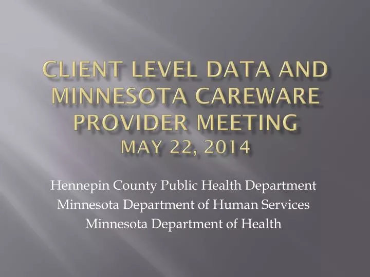 client level data and minnesota careware provider meeting may 22 2014