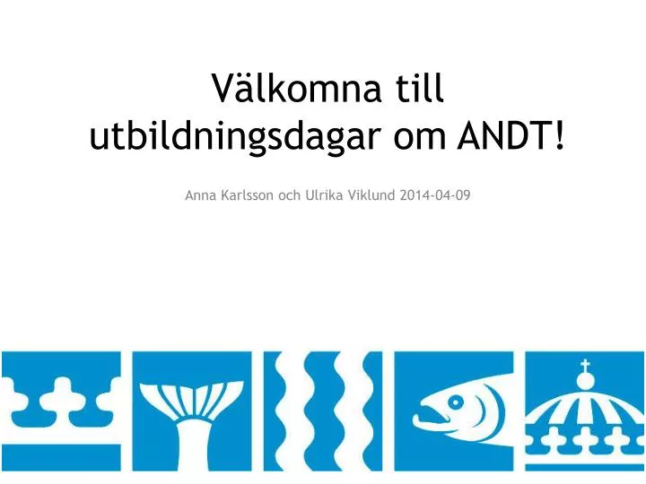 v lkomna till utbildningsdagar om andt