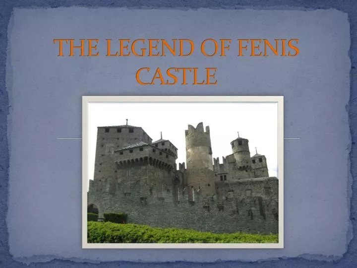 the legend of fenis castle