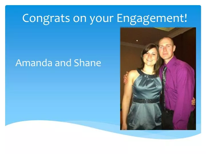 congrats on your engagement