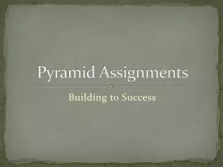 Pyramid Assignments