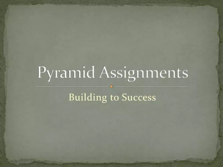 pyramid assignments