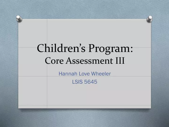 children s program core assessment iii