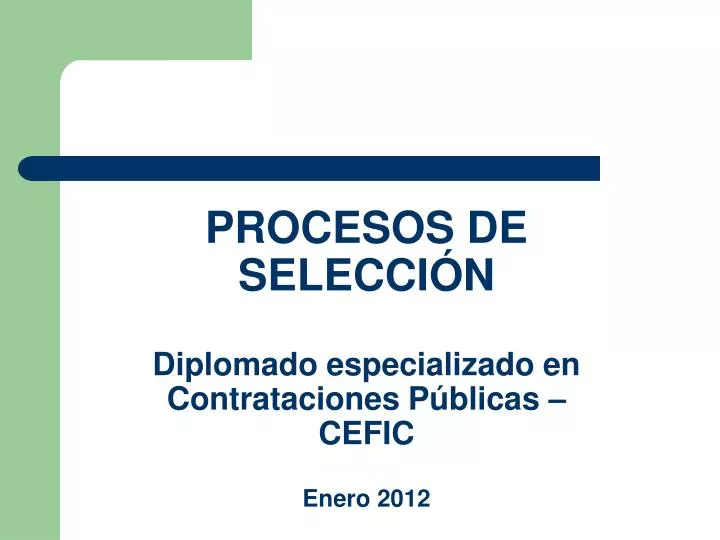 procesos de selecci n diplomado especializado en contrataciones p blicas cefic enero 2012