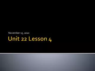 Unit 22 Lesson 4