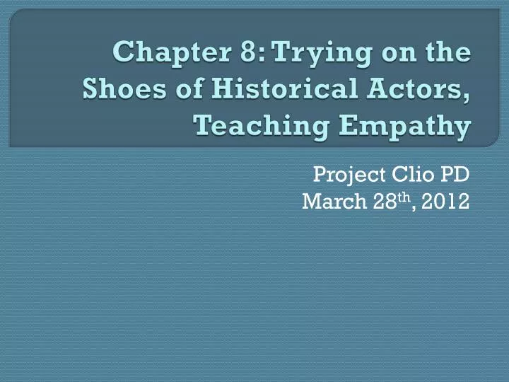 chapter 8 trying on the shoes of historical actors teaching empathy