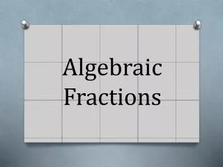 Algebraic Fractions