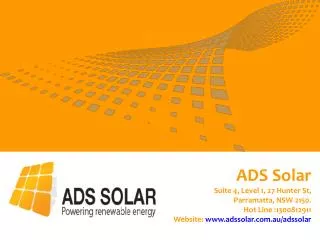 ADS Solar Suite 4, Level 1, 27 Hunter St, Parramatta, NSW 2150. Hot Line :1300812911