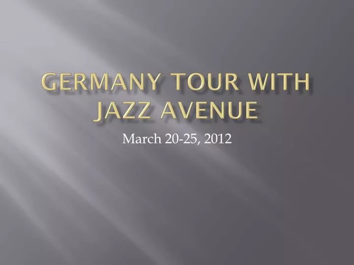 germany tour with jazz avenue