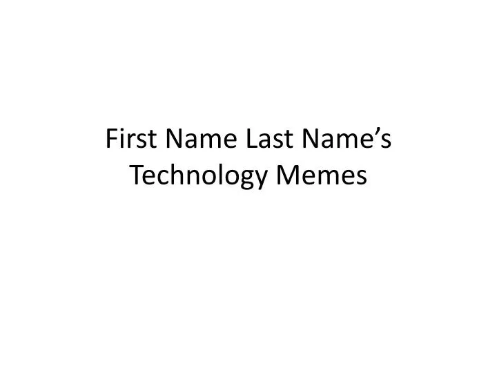 first name last name s technology memes