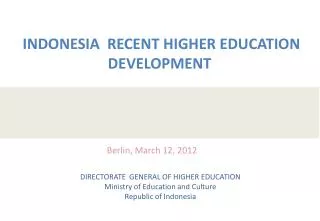 INDONESIA RECENT HIGHER EDUCATION DEVELOPMENT