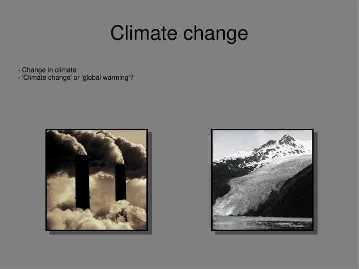 change in climate climate change or global warming