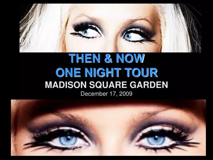 then now one night tour madison square garden december 17 2009
