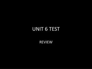 UNIT 6 TEST