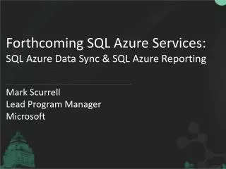 Forthcoming SQL Azure Services: SQL Azure Data Sync &amp; SQL Azure Reporting