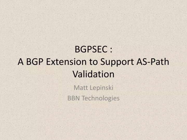 bgpsec a bgp extension to support as path validation