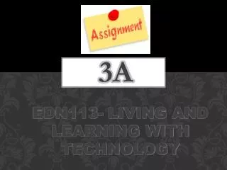 EDN113- Living and Learning with Technology