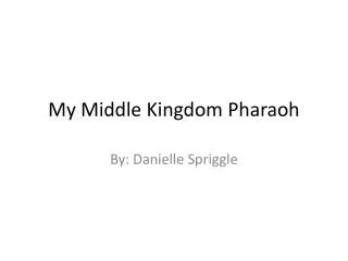 My Middle Kingdom Pharaoh