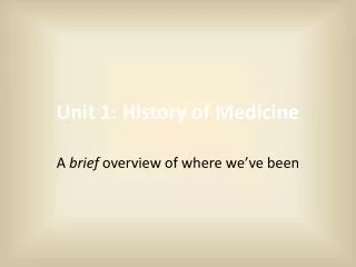Unit 1: History of Medicine