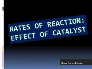 Rates of react?on: effect of catalyst
