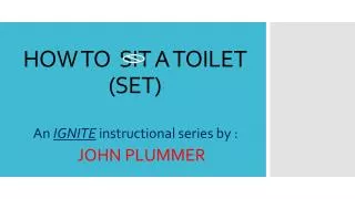 HOW TO SIT A TOILET (SET)
