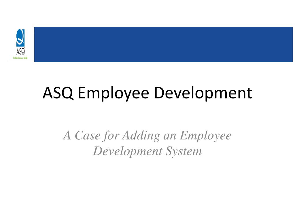 PPT - ASQ Employee Development PowerPoint Presentation, free download ...