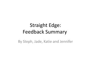 Straight Edge: Feedback Summary
