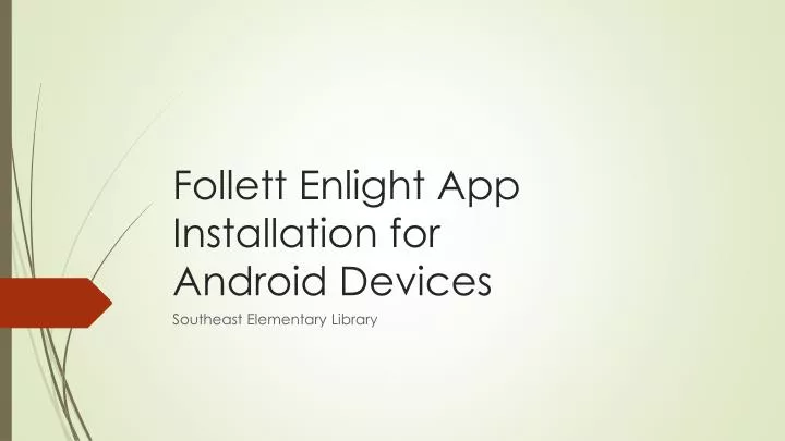 follett enlight app installation for android devices