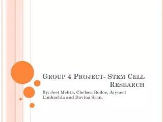 Group 4 Project- Stem Cell 				 Research