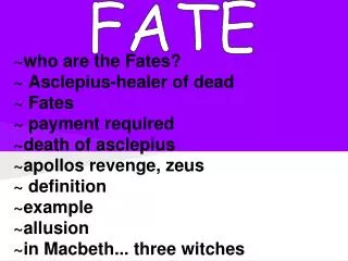 ~who are the Fates? ~ Asclepius-healer of dead ~ Fates ~ payment required ~death of asclepius