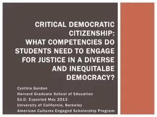 Cynthia Gordon Harvard Graduate S chool of Education Ed.D . Expected May 2013