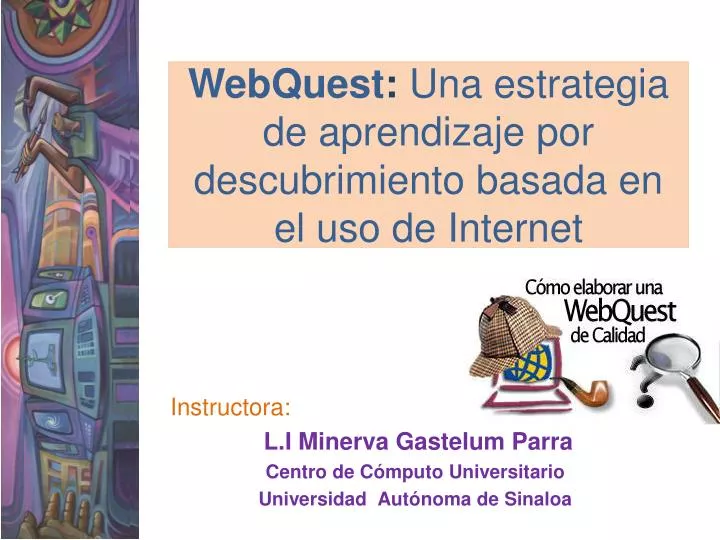 webquest una estrategia de aprendizaje por descubrimiento basada en el uso de internet
