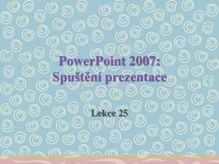 powerpoint 2007 spu t n prezentace