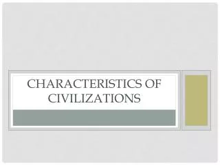 Characteristics of Civilizations