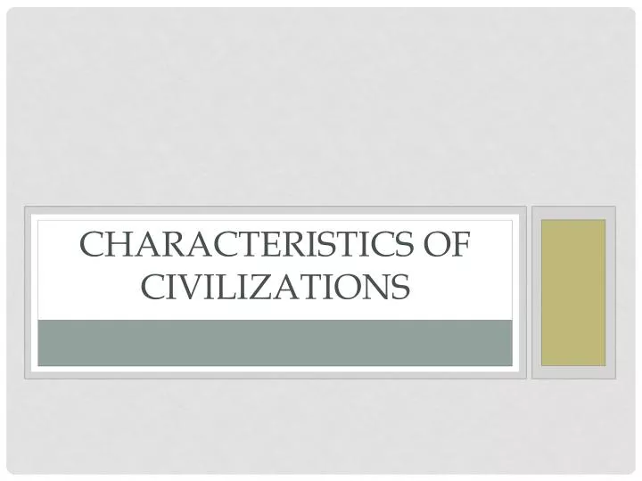 characteristics of civilizations