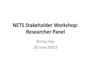 NETS Stakeholder Workshop: Researcher Panel