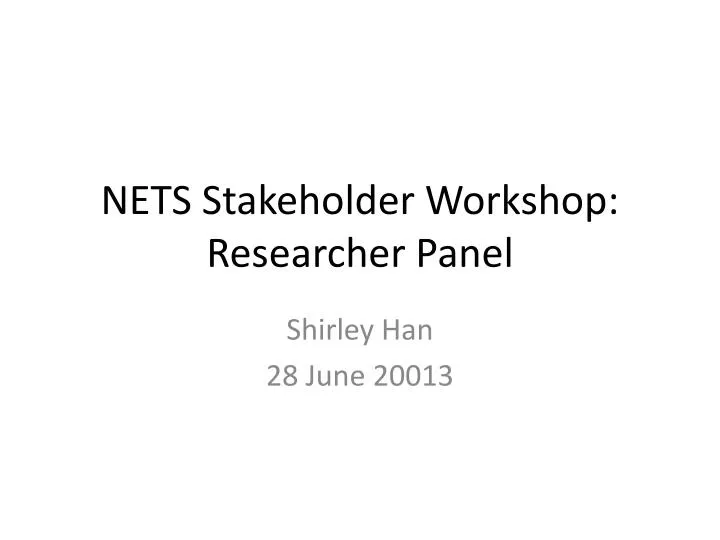 nets stakeholder workshop researcher panel