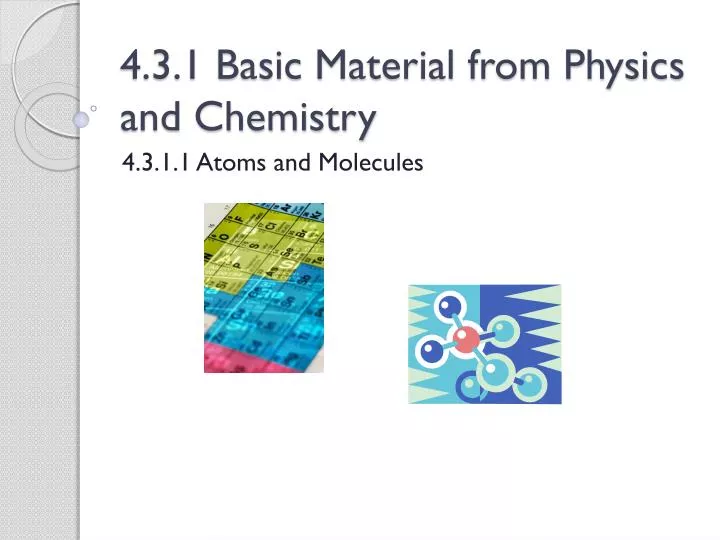 4 3 1 basic material from physics and chemistry