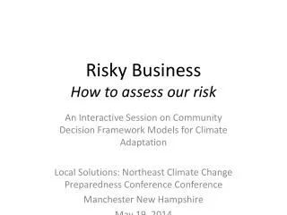 Risky Business How to assess our risk