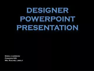 Designer powerpoint presentation
