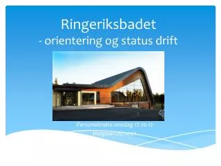 ringeriksbadet orientering og status drift