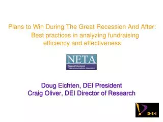 Doug Eichten, DEI President Craig Oliver, DEI Director of Research